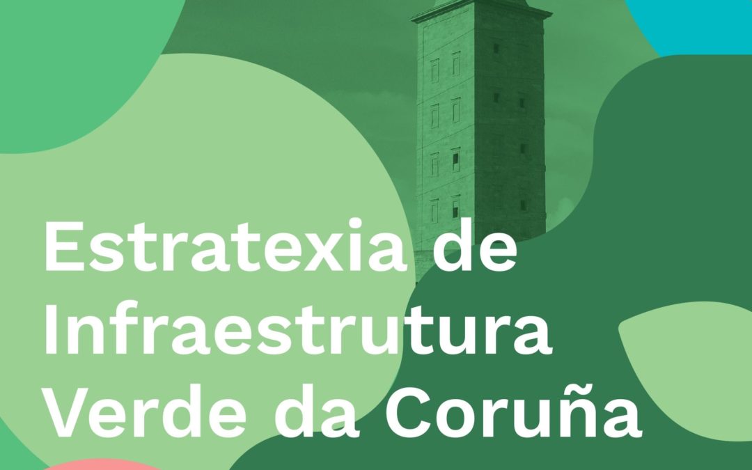 PROYECTO: Plan de Implementación de la Estrategia de Infraestructuras Verdes en el Ayuntamiento de A Coruña